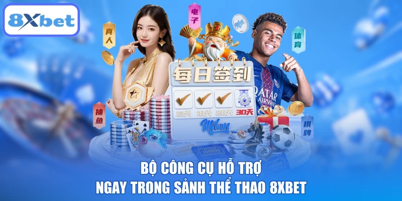 Bộ công cụ hỗ trợ ngay trong sảnh thể thao 8XBET